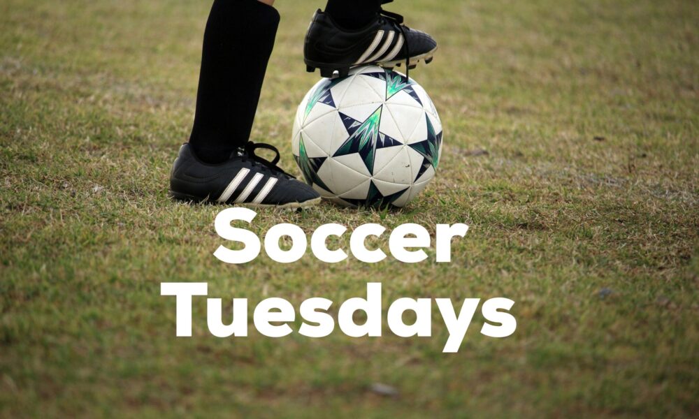 Soccer Tuesdays